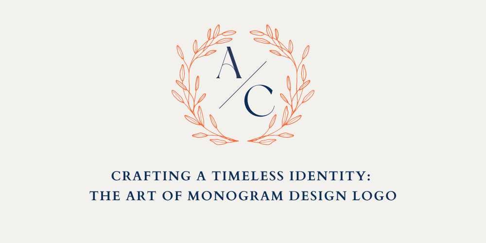 Crafting a Timeless Identity The Art of Monogram Design Logo