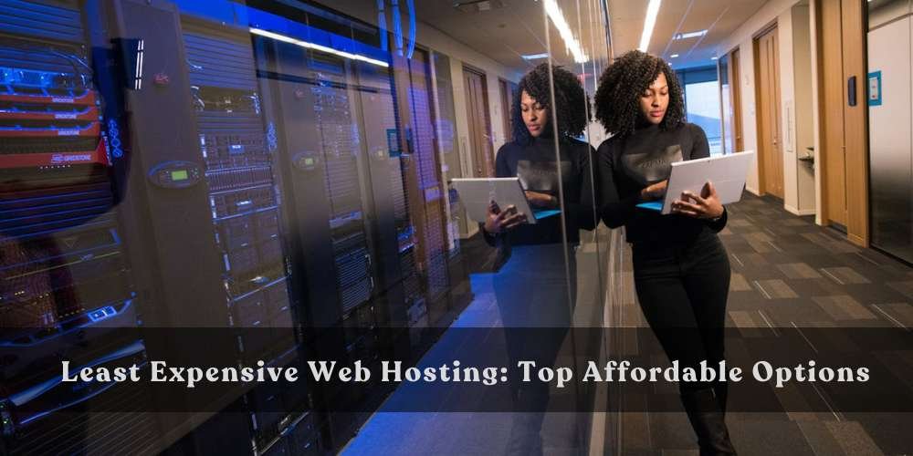 Least Expensive Web Hosting